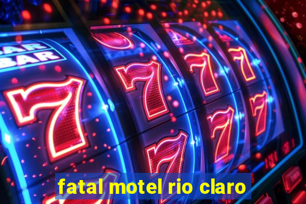 fatal motel rio claro